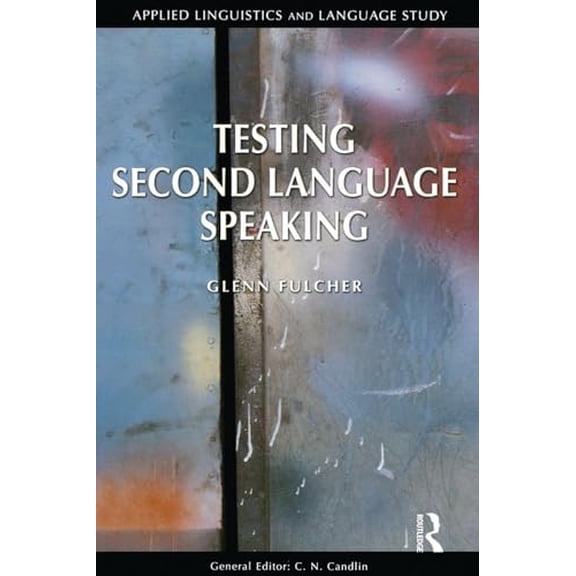 Pre-Owned Testing Second Language Speaking, 9780582472709, 0582472709, Paperback, 1 edition