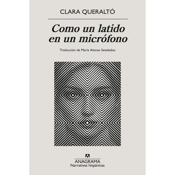 Libro Como Un Latido En Un Microfono Tapa Blanda, Autor Clara Queralto, Editorial Anagrama
