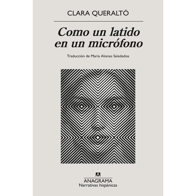 Libro Como Un Latido En Un Microfono Tapa Blanda, Autor Clara Queralto, Editorial Anagrama