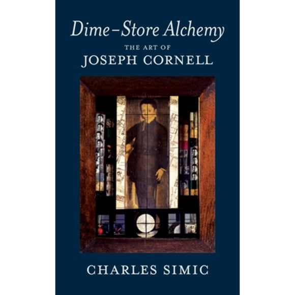 Pre-Owned Dime-Store Alchemy: The Art of Joseph Cornell (Paperback 9781590174869) by Charles Simic