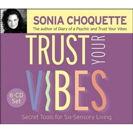 Trust Your Vibes : Secret Tools for Six-Sensory Living