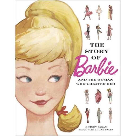 Pre-Owned The Story of Barbie and the Woman Who Created Her (Barbie) (Hardcover) 0399553789 9780399553783