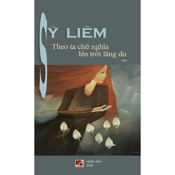 Theo Ta Chữ Nghĩa Lên Trời Lãng Du, (Hardcover)