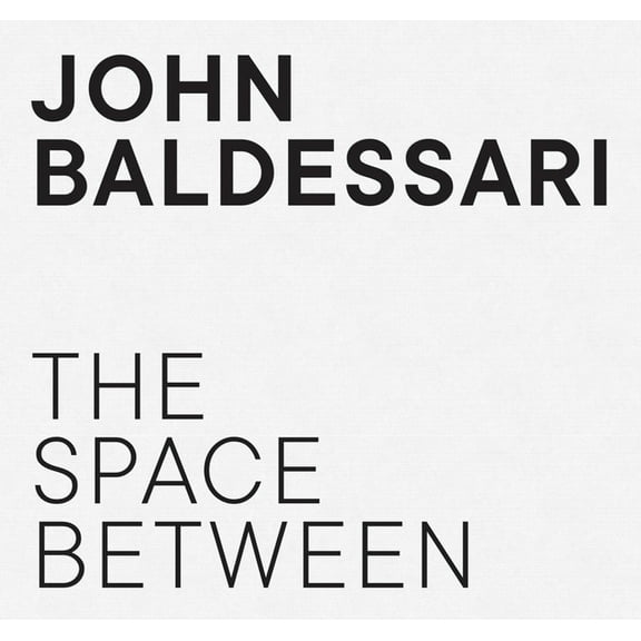 John Baldessari: The Space Between, (Hardcover)
