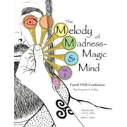 The Melody of Madness-Magic & Mind : Vol. I: Fused with Confusion (Paperback)