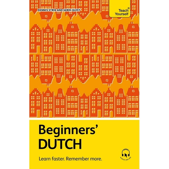 Beginners' Dutch: Learn Faster. Remember More., (Paperback)