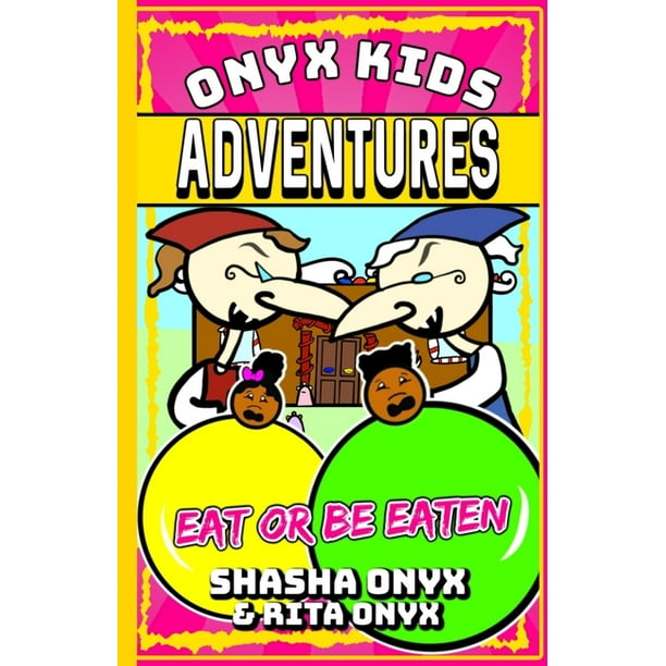 Onyx Kids Adventures Onyx Kids Adventures Eat Or Be Eaten Series 8 Paperback Walmart Com