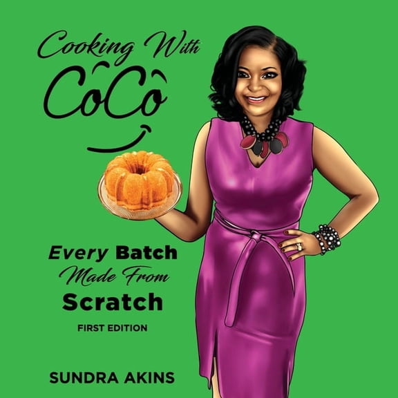 Cooking with CoCo: Every Batch Made From Scratch (Paperback) by Deborah Robinson, Sundra Akins