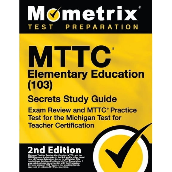 Mttc Elementary Education (103) Secrets Study Guide - Exam Review and Mttc Practice Test for the (Paperback) by Mometrix Test Prep (Editor)