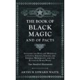thumbnail image 1 of The Book of Black Magic and of Pacts - Including the Rites and Mysteries of Goetic Theurgy, Sorcery, and Infernal Necromancy, Also the Rituals of Black Magic - Two Hundred Illustrations, 1 of 1