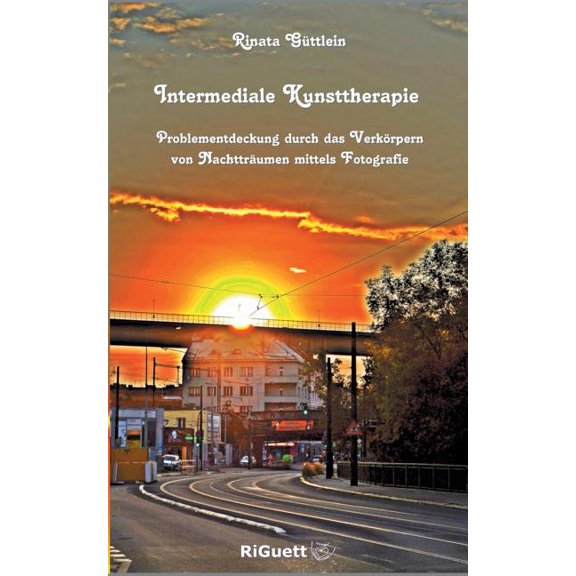 Intermediale Kunsttherapie : Problementdeckung durch das Verkörpern von Nachtträumen mittels Fotografie (Paperback)