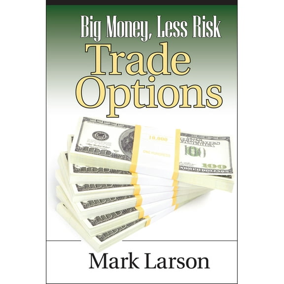 Wiley Trading Big Money, Less Risk, Book 97, (Hardcover)