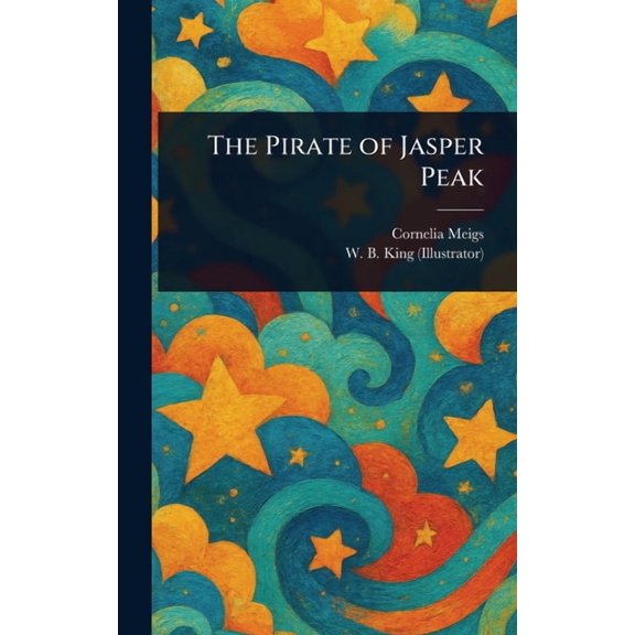 The Pirate of Jasper Peak, (Hardcover)