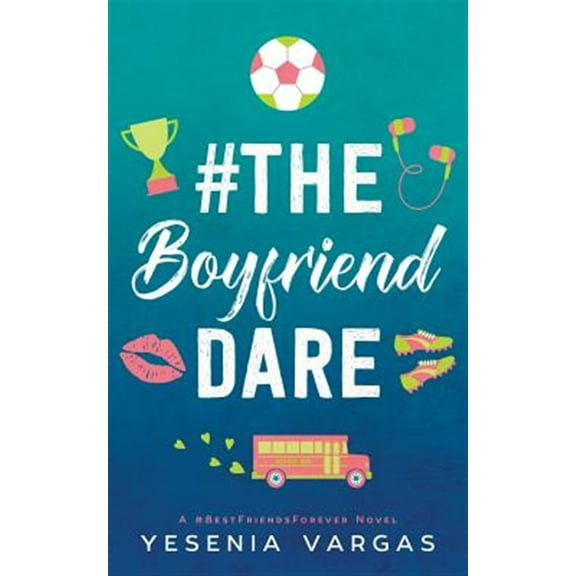 TheBoyfriendDare   BestFriendsForever   Paperback  1796993751 9781796993752 Yesenia Vargas