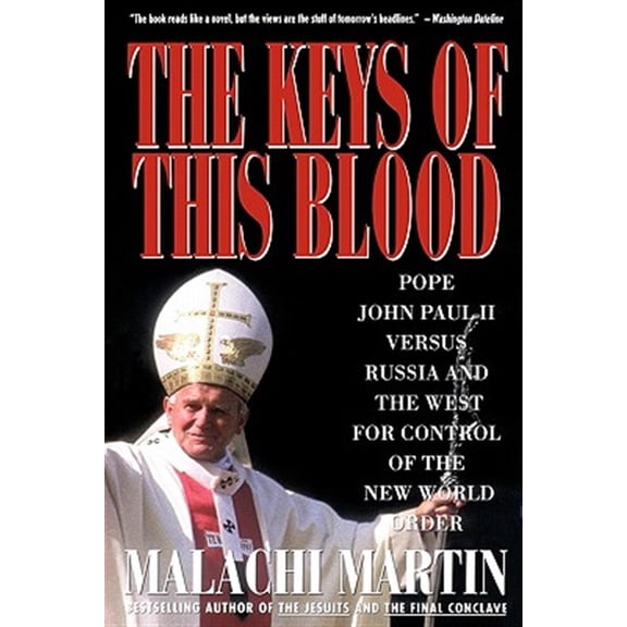Pre-Owned Keys of This Blood: Pope John Paul II Versus Russia and the West for Control of the New World Order (Paperback) 0671747231 9780671747237