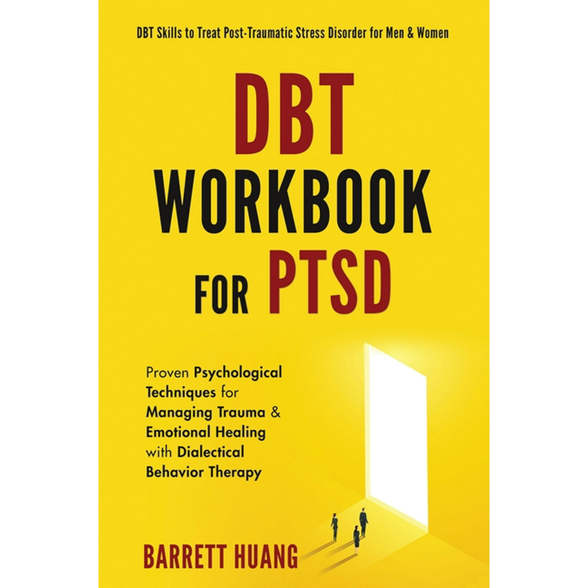 Mental Health Therapy DBT Workbook For PTSD: Proven Psychological Techniques for Managing Trauma & Emotional Healing with Dialectical Beha Book 5 (Hardcover)