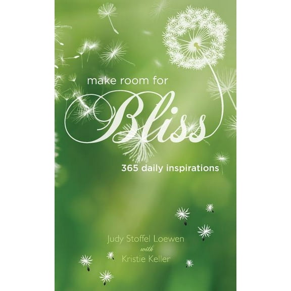 Make Room for Bliss: 365 Daily Inspirations, (Paperback)