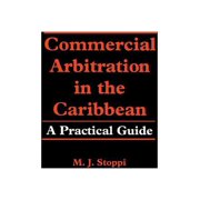 Commercial Arbitration in the Caribbean: A Practical Guide, (Hardcover)