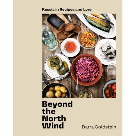 Beyond the North Wind : Russia in Recipes and Lore [A Cookbook] (Hardcover)