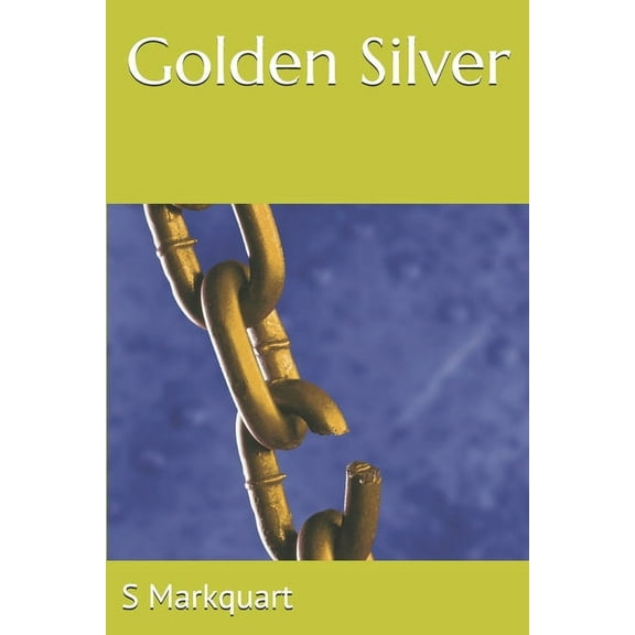Sylvian: Golden Silver : Sylvian's Trilogy - Book 1 of 4 (Series #1) (Paperback)