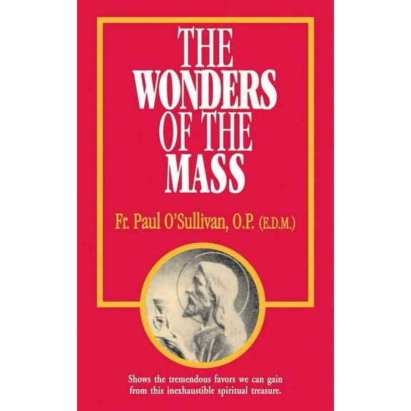 The Wonders of the Mass (Paperback)
