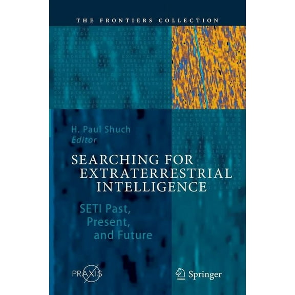 Frontiers Collection Searching for Extraterrestrial Intelligence: Seti Past, Present, and Future, (Paperback)