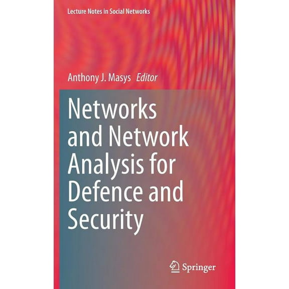 Lecture Notes in Social Networks Networks and Network Analysis for Defence and Security, (Hardcover)