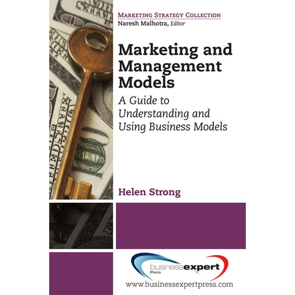 Marketing and Management Models: A Guide to Understanding and Using Business Models, (Paperback)