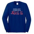 thumbnail image 3 of Normal Isn't Coming Back Jesus Is Inspirational/Christian Mens Long Sleeve Shirt, Royal, 3X-Large, 3 of 5