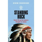 Standing Rock : Greed, Oil and the Lakota's Struggle for Justice (Hardcover)