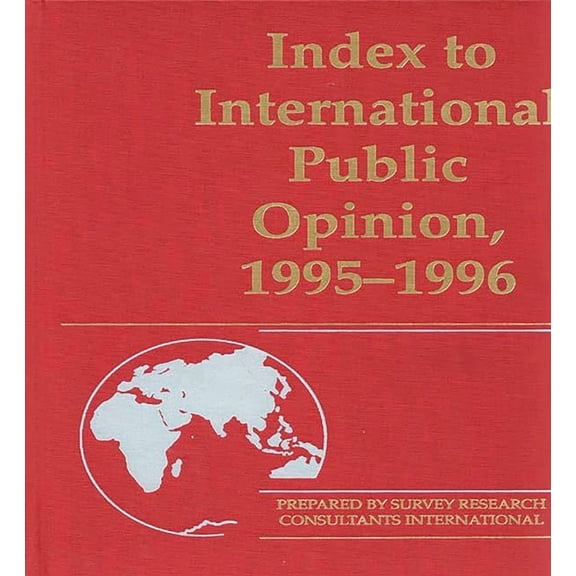 Index to International Public Opinion Index to International Public Opinion, 1995-1996, (Hardcover)