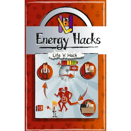 Energy Hacks: 15 Simple Practical Hacks to Fight Fatigue and Get More Energy All Day - (Best Way To Get More Energy)