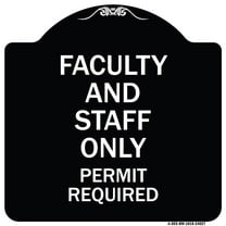 SignMission Designer Series Sign - Faculty and Staff Parking Only Permit Required | Black & White 18" X 18" Heavy-Gauge Aluminum Architectural Sign | Made in the USA