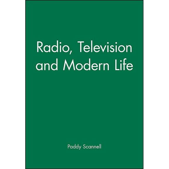 Radio, Television and Modern Life, (Paperback)