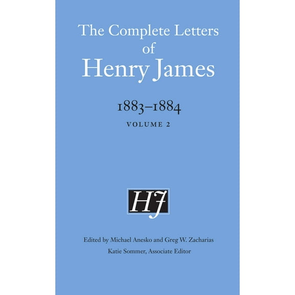 Complete Letters of Henry James The Complete Letters of Henry James, 1883-1884: Volume 2, (Hardcover)