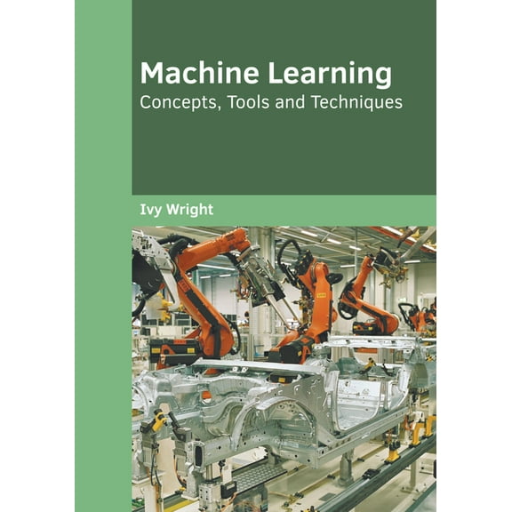 Machine Learning: Concepts, Tools and Techniques, (Hardcover)
