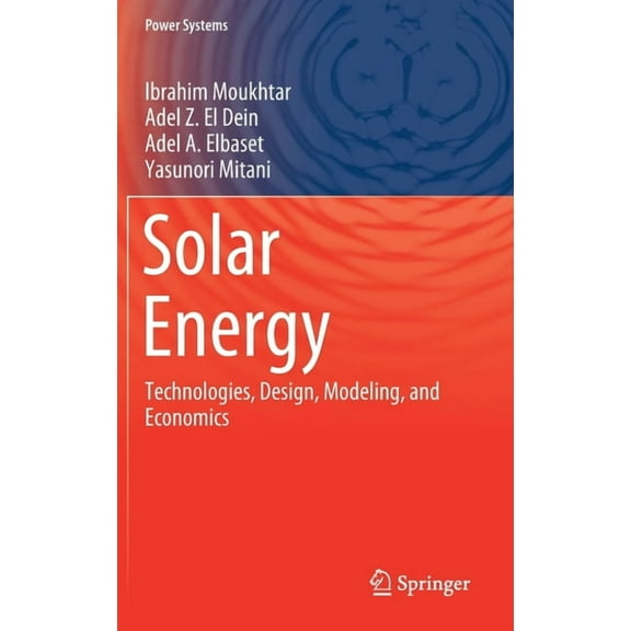 Power Systems Solar Energy: Technologies, Design, Modeling, and Economics, (Hardcover)