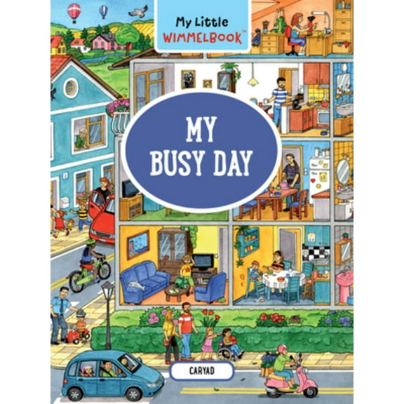 My Big Wimmelbooks My Little Wimmelbook(r)--My Busy Day: A Look-And-Find Book (Kids Tell the Story), (Board Book)