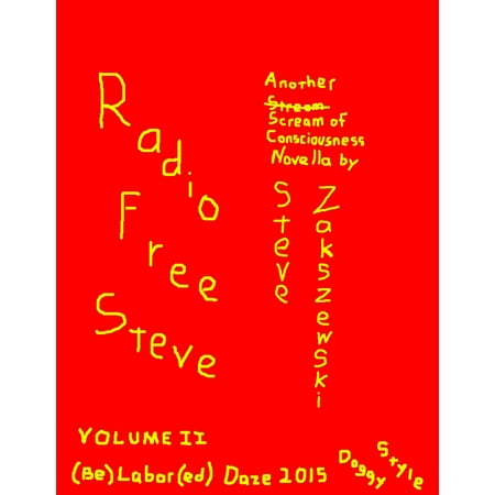 Radio Free Steve Volume II (Be)Labor(ed) Daze 2015: Doggy Style -