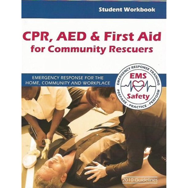CPR, AED & First Aid for Community Rescuers Student Workbook