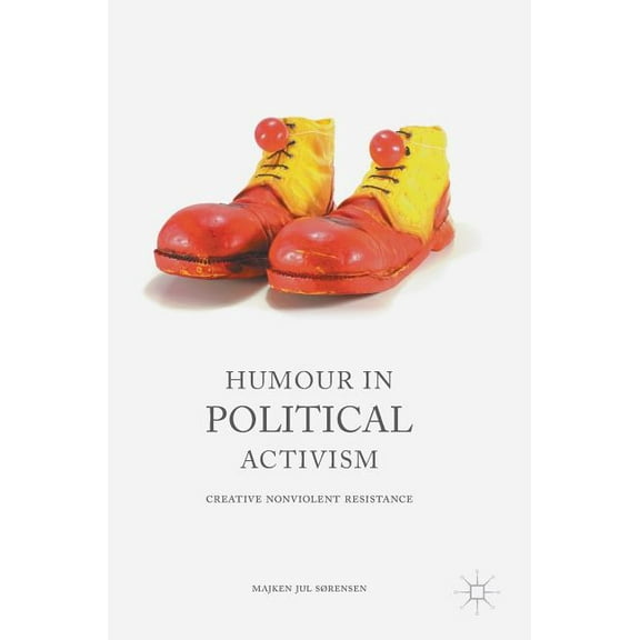Humour in Political Activism: Creative Nonviolent Resistance, (Hardcover)