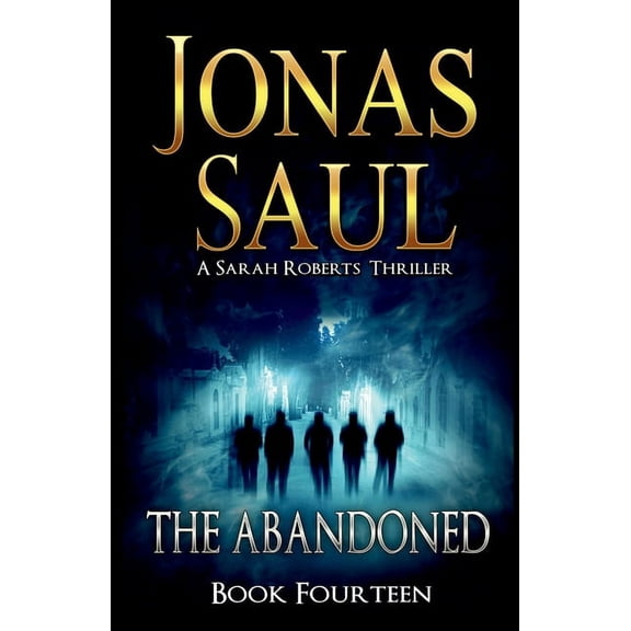 Sarah Roberts The Abandoned: A Sarah Roberts Thriller Book 14, Book 14, (Paperback)