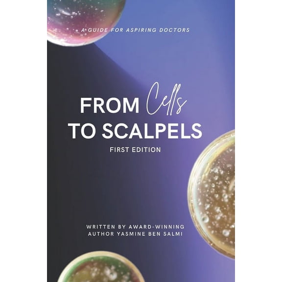From Cells to Scalpels: A Guide for Aspiring Doctors (Paperback)