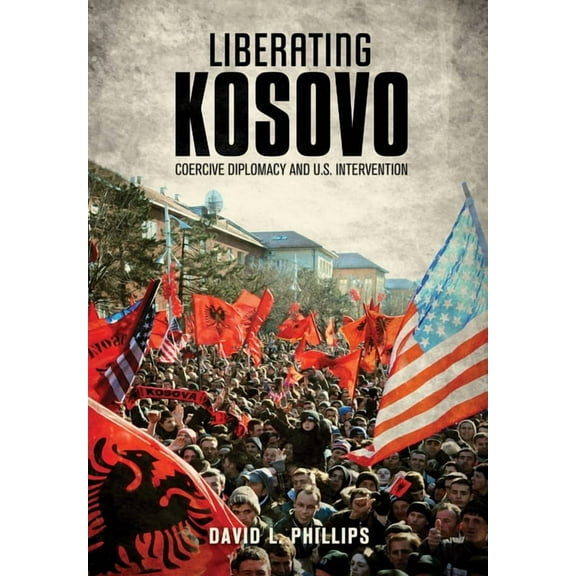 Belfer Center Studies in International S Liberating Kosovo: Coercive Diplomacy and U.S. Intervention, (Paperback)