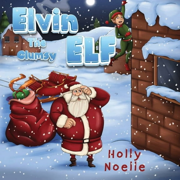 Elvin the Clumsy Elf, (Paperback)