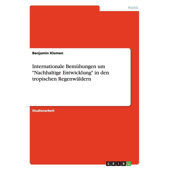 Internationale Bemühungen um "Nachhaltige Entwicklung" in den tropischen Regenwäldern (Paperback)
