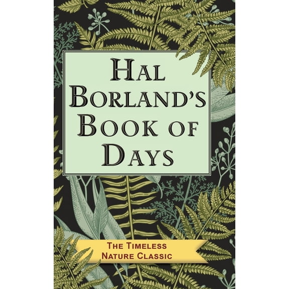 Hal Borland's Book of Days, (Hardcover)