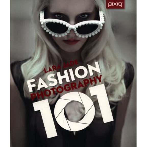 Pre-Owned Fashion Photography 101 (Paperback) 1454704187 9781454704188