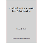 Handbook of Home Health Care Administration, Used [Hardcover]