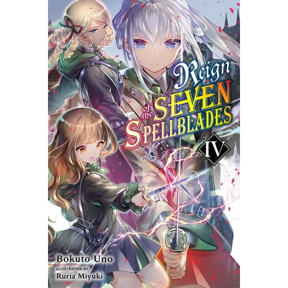 Reign of the Seven Spellblades (Novel) Reign of the Seven Spellblades, Vol. 4 (Light Novel): Volume 4, Book 4, (Paperback)